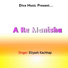 A Re Manisha